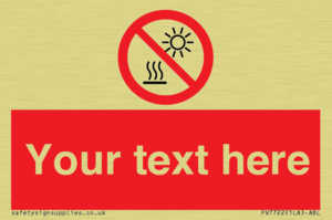 Custom prohibition Do not expose to direct sunlight or hot surface